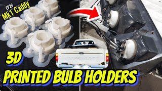 Ep28. 3D PRINTED Mk1 Caddy Bulb Holders!