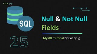 Null and Not Null Fields in Mysql Table | MySQL Tutorial for Beginners in Hindi