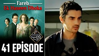 Fareb-Ek Haseen Dhoka in Hindi-Urdu Episode 41 | Turkish Drama