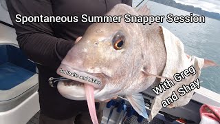 Spontaneous Summer Snapper Session ] with Greg and Shay ]