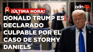 🚨¡Última Hora! ¡Culpable! Donald Trump es declarado culpable por el caso de Stormy Daniels