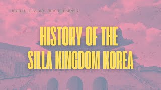 The Silla Kingdom of Korea