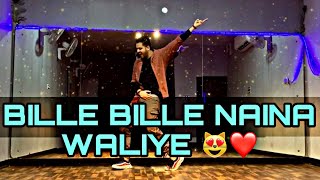 BILLE BILLE NAINA WALIYE 😻❤️ | LYRICAL | DANCE COVER | Nitin's world |Punjabi | khan bhaini | ✨✨🔥