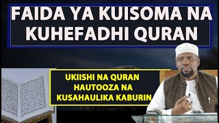 Faida Ya Kuisoma Na Kuhefadhi Quran Hauozi Na Kusahaulika Kaburini Kwako / Sheikh Walid Alhad Omar