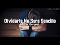 Banda Carnaval - Olvidarte No Sera Sencillo (Letra)