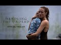 HANDLING THE UNDEAD | Official Trailer