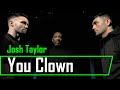 Josh taylor - Because I was injured you CLOWN 🤣 goes at it with jack catterall.