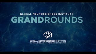 GNI Grand Rounds: Chiari Center - A Simple Concept for a Complex Diagnosis