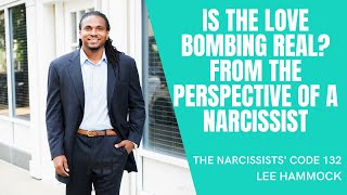 TNE 132- LOVE BOMBING FROM A #NARCISSIST. IS THE LOVE REAL DURING THIS PROCESS FROM THE POV OF A NPD