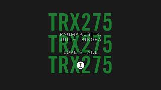 Raumakustik, Juliet Sikora - Love Shake