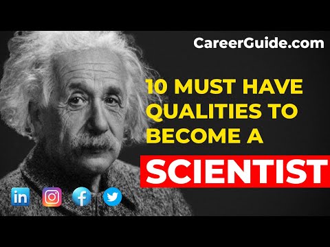 What are the three qualities one must have to be a scientist?