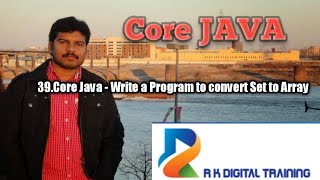 39. Core Java - Write a Program to convert Set to Array