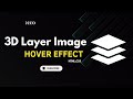 Smooth Hover Effects with CSS: 3D Layer Images Tutorial