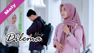 DILEMA  | MELY (Official Musik Video)