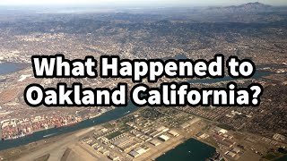 What Happened to Oakland California?