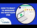 How to REACT to MESSAGES on WHATSAPP WEB 👌