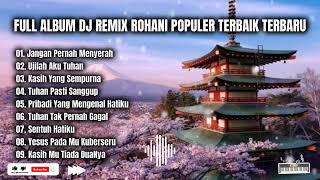 30 Menit Full Album Dj Remix Rohani Populer Terbaik Terbaru Full Bass ...