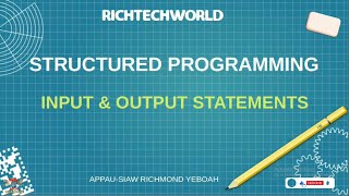STRUCTURED PROGRAMMING: Input and Output Statements