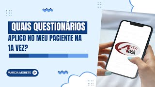 QUAIS QUESTIONÁRIOS APLICO NO MEU PACIENTE DE 1a VEZ?