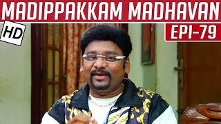 Madippakkam Madhavan | Epi 79 | 13/03/2014 | Kalaignar TV