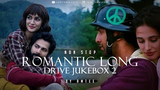Romantic Long Drive Jukebox 2 | Non-Stop | Amtee | Road Trip Mashup | Romantic LoFi, Chill