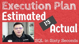 Execution Plan - Estimated vs Actual - SQL in Sixty Seconds 113