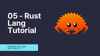 05 - Rust Lang Programming Tutorial for Beginners - Variables and Mutability