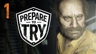 Prepare To Try: Resident Evil 7 - Part 1