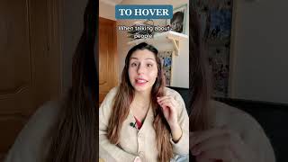 To hover // he doesn’t hover. What does it mean? #vocabulary
