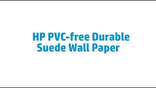 Introducing HP PVC free Durable Suede Wall Paper