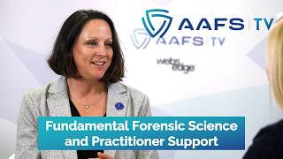 AAFS President Joanna Collins on Getting Back to the Basics of Forensic Science