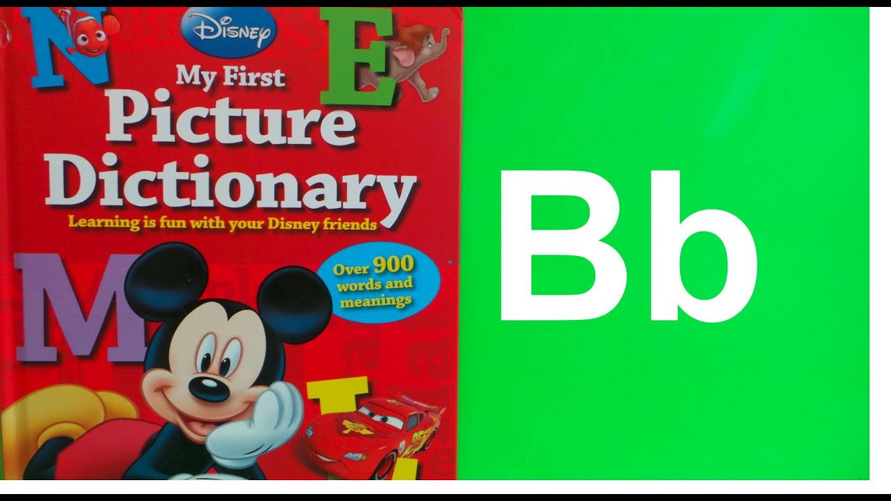 DISNEY MY FIRST PICTURE DICTIONARY LEARNING THE ALPHABET LETTER B - YouTube