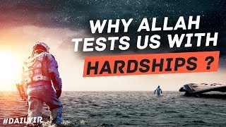 Why Allah test us with hardships ? - Islamic Reminder