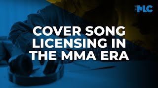 Cover Song Licensing in the MMA Era