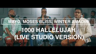 MAYO, Moses Bliss \u0026 Winter Amadin - 1000 Hallelujah (Live Studio Version)