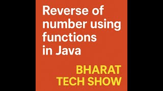 Reverse a Number Using Function in Java | 📌 Bharat Tech Show