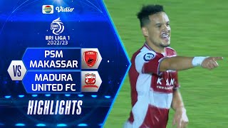 Highlights - PSM Makassar VS Madura United FC | BRI Liga 1 2022/2023