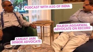 Podcast with ASG of India Sanjay Jain Senior Advocate | #rajeshaggarwaladv