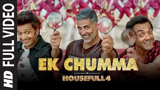 Full Song: Ek Chumma | Housefull 4 | Akshay K, Riteish D, Bobby D, Kriti S,Pooja,Kriti K |Sohail Sen