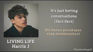 Harris J - Living Life (lirik dan terjemahan bahasa Indonesia)