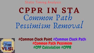 Common Path Pessimism Removal in VLSI | CPPR in VLSI | CRPR in VLSI