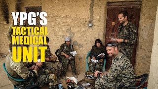 Foreign Volunteers in YPG’s Tactical Medical Unit (TMU)