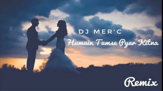 Hamain Tumse Pyar Kitna I Dj MercyI Falak sabir I 2017 remix