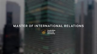 Study the Master of International Relations at The Australian National University (ANU)