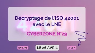 Cyberzone N°29 : Décryptage de l'ISO 42001 avec le LNE