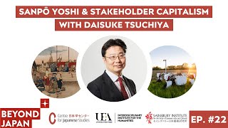 Beyond Japan Ep. #22: Sanpō Yoshi \u0026 Stakeholder Capitalism with Daisuke Tsuchiya