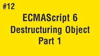 Learn ECMAScript 6 in Arabic #12 - Destructuring Object Part 1