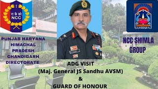 ADG (PB,HR,HP,CHD NCC DIRECTORATE ) MAJ. GEN. JS SANDHU AVSM  VISIT \u0026 GUARD OF HONOUR BY SHIMLA GP.