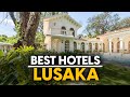 Best Hotels In Lusaka, Zambia - Top 5 Picks For Any Budget