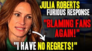 Julia Roberts Loses lt After Facing Major Backlash and Makes Shocking Statement Absolutely Pathetic